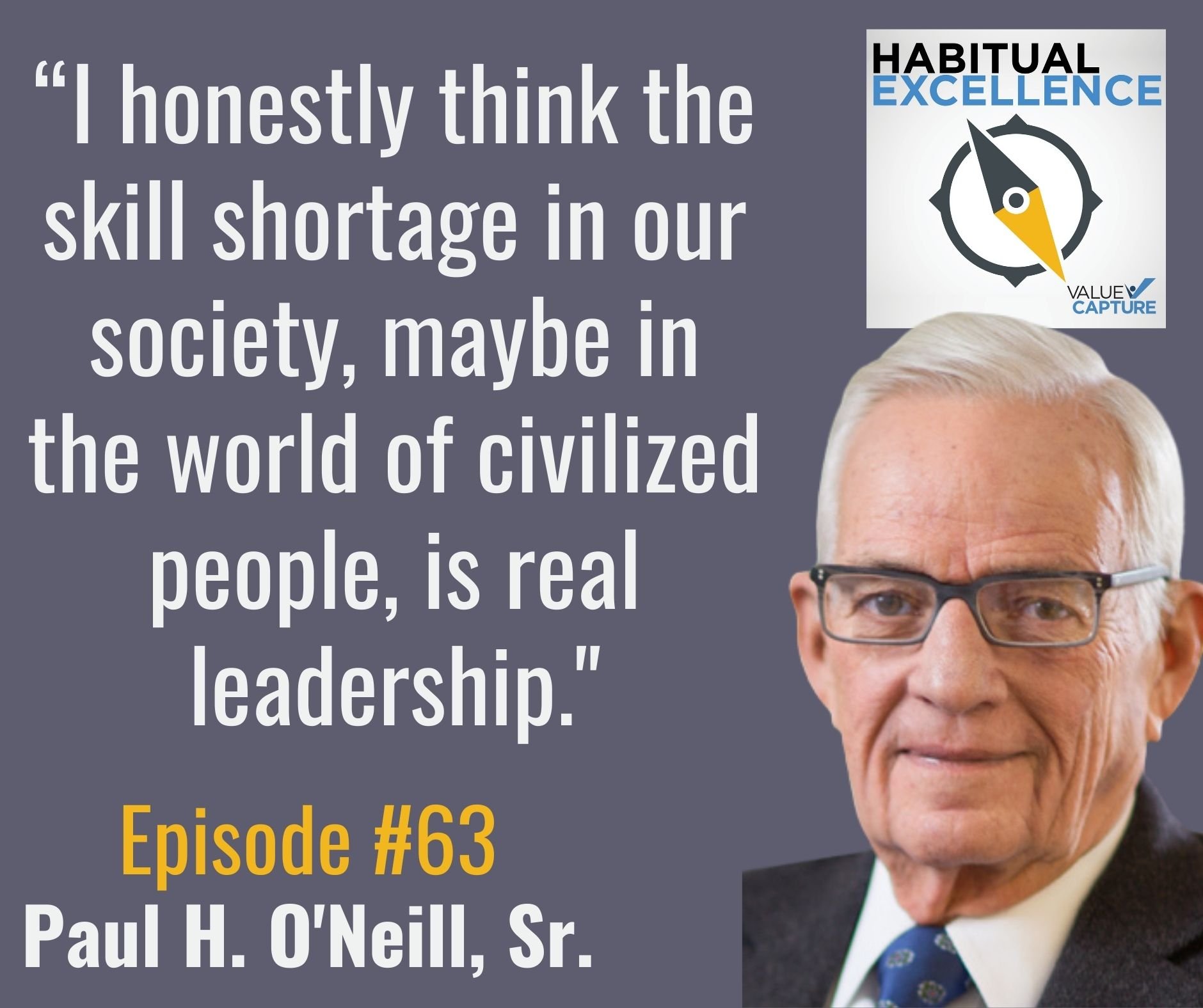 Paul H. O'Neill Sr.: A Podcast From 2011 on Safety, Leadership